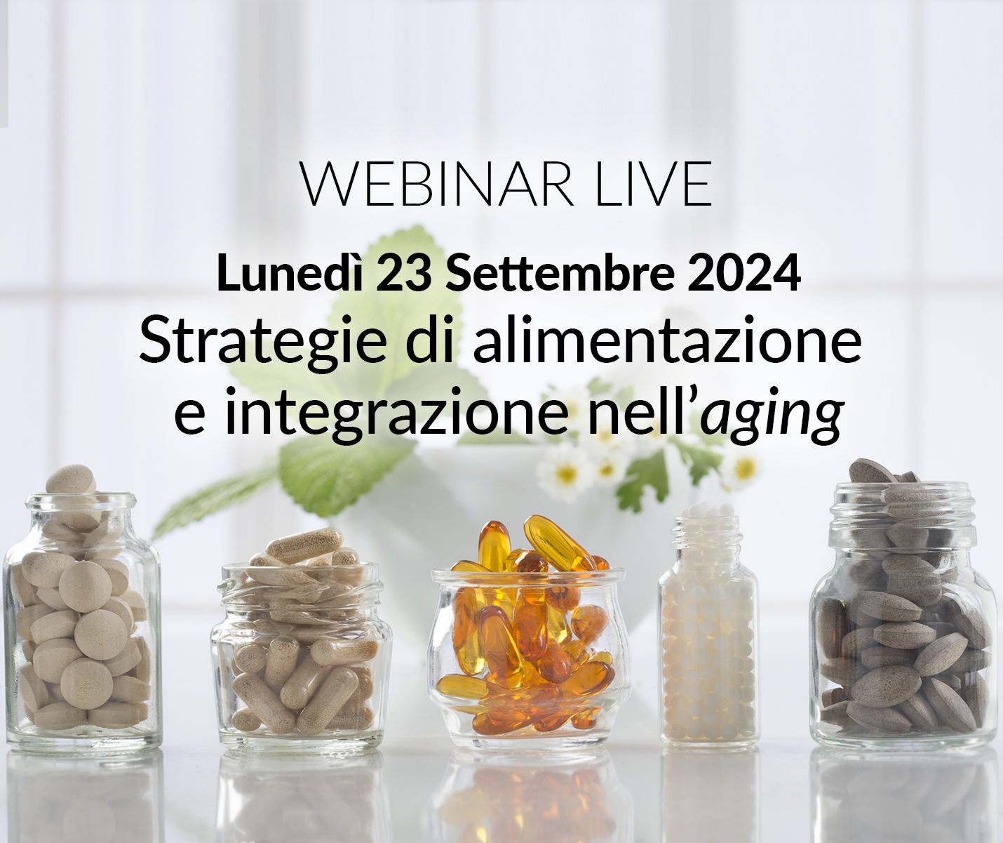 Lunedì 23 Settembre 2024 Strategie di alimentazione e integrazione nell’aging