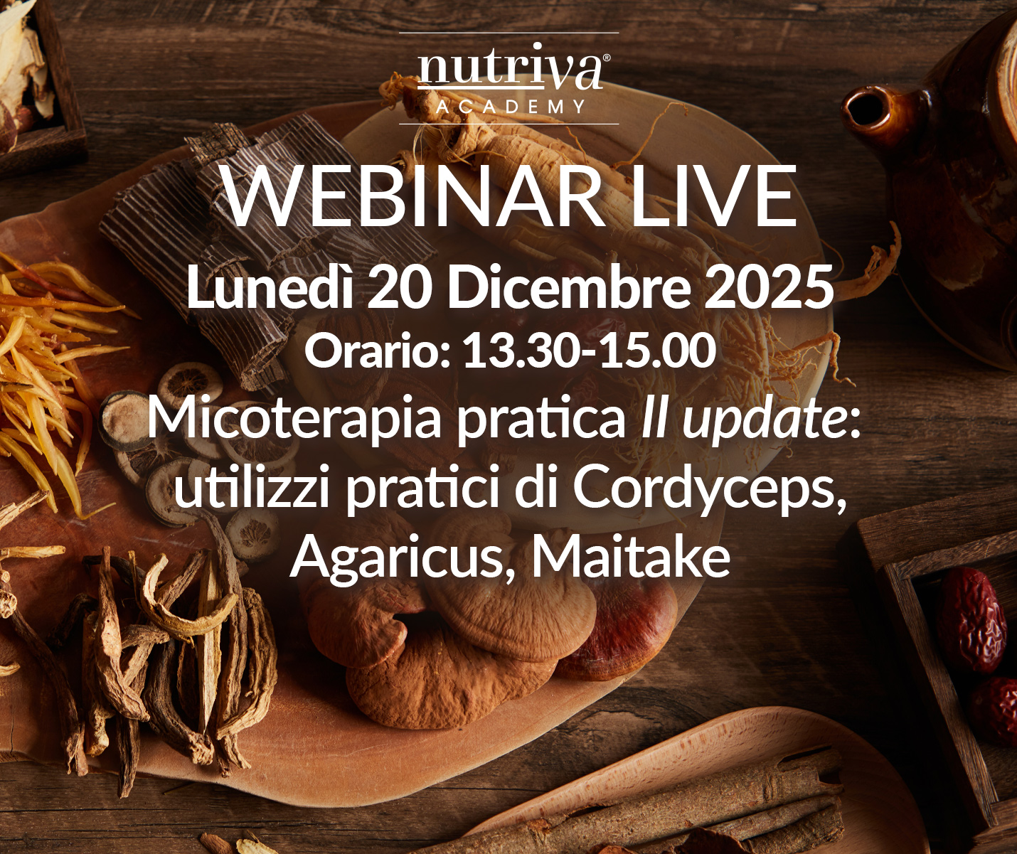 Lunedì 20 GENNAIO 2024 13.30-15.00 Micoterapia pratica II update: utilizzi pratici di Cordyceps, Agaricus, Maitake